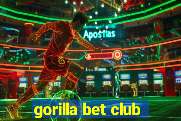 gorilla bet club